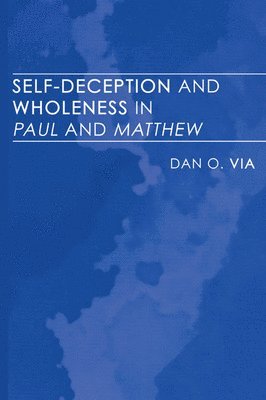 bokomslag Self-Deception and Wholeness in Paul and Matthew