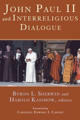 John Paul II and Interreligious Dialogue 1