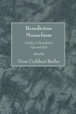 Cuthbert Butler - Benedictine Monachism, Second Edition, Häftad