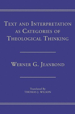 bokomslag Text and Interpretation as Categories of Theological Thinking