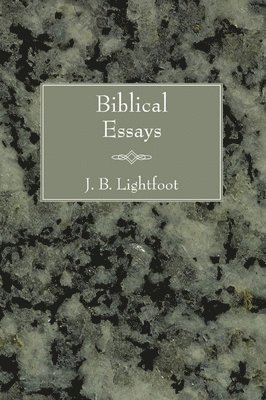 Joseph B Lightfoot - Biblical Essays, Häftad