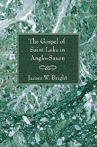 bokomslag Gospel of Saint Luke in Anglo-Saxon