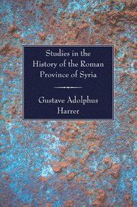 bokomslag Studies in the History of the Roman Province of Syria