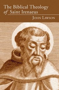 bokomslag Biblical Theology of Saint Irenaeus