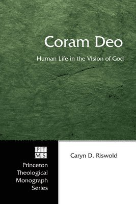 Caryn D. Riswold - Coram Deo: Human Life in the Vision of God, Häftad