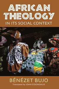 bokomslag African Theology in Its Social Context