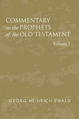 Commentary on the Prophets of the Old Testament, Volume 1 1