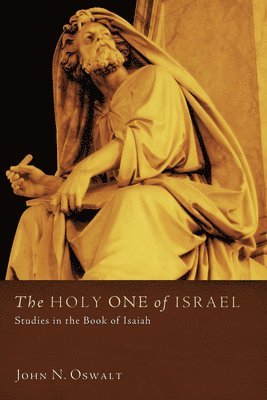 John N Oswalt - Holy One of Israel, Häftad