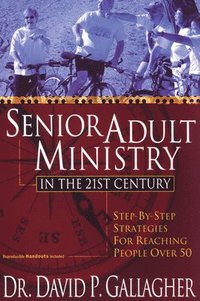 bokomslag Senior Adult Ministry in the 21st Century