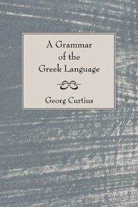 bokomslag A Grammar of the Greek Language