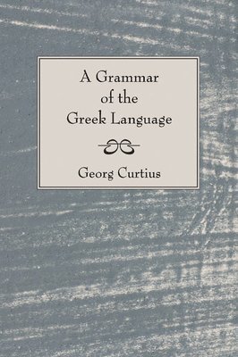 bokomslag A Grammar of the Greek Language