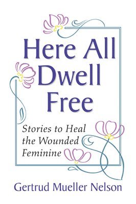 Gertrud Mueller Nelson - Here All Dwell Free, Häftad
