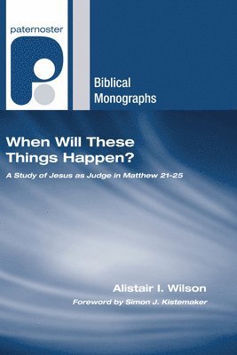 Alistair I. Wilson, Alistair I Wilson - When Will These Things Happen?, Häftad