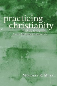 bokomslag Practicing Christianity