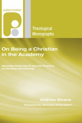 Andrew Sloane - On Being a Christian in the Academy, Häftad