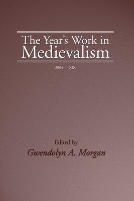 Gwendolyn Morgan - Year's Work in Medievalism, Volume XIX, Häftad