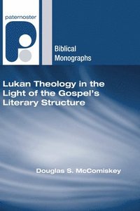 bokomslag Lukan Theology in the Light of the Gospel's Literary Structure