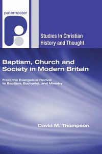 bokomslag Baptism, Church and Society in Modern Britain