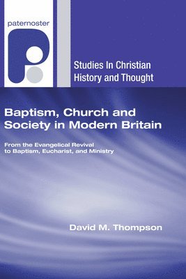 Baptism, Church and Society in Modern Britain 1