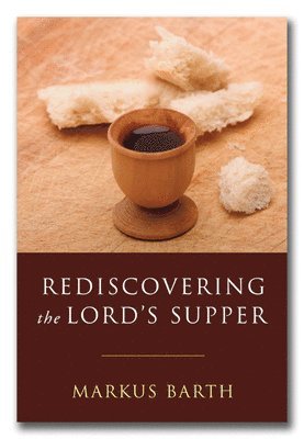 Rediscovering the Lord's Supper 1