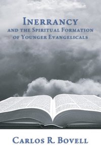bokomslag Inerrancy and the Spiritual Formation of Younger Evangelicals