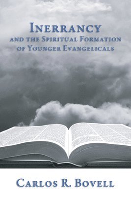Inerrancy and the Spiritual Formation of Younger Evangelicals 1