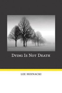 bokomslag Dying Is Not Death