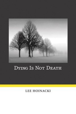 Dying Is Not Death 1