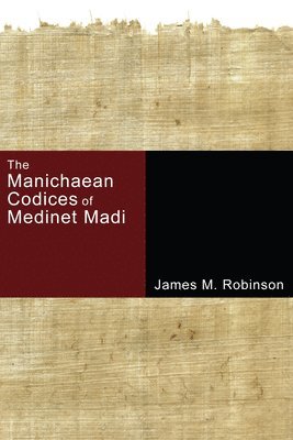 James M. Robinson - Manichaean Codices of Medinet Madi, Häftad