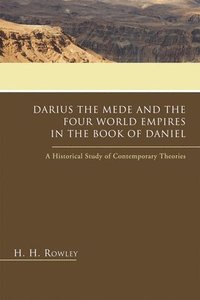 bokomslag Darius the Mede and the Four World Empires in the Book of Daniel