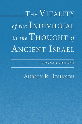 The Vitality of the Individual in the Thought of Ancient Israel 1