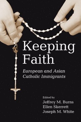 Jeffrey M Burns, Ellen Skerrett, Joseph M White - Keeping Faith, Häftad