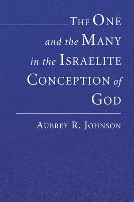 The One and the Many in the Israelite Conception of God 1