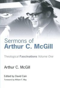 bokomslag Sermons of Arthur C. McGill