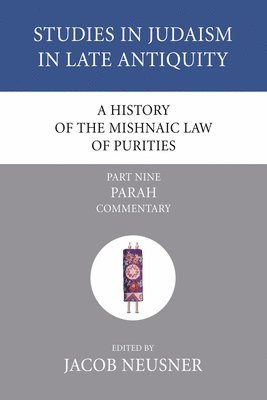 History of the Mishnaic Law of Purities, Part 9