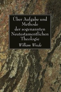 bokomslag ber Aufgabe und Methode der sogenannten Neutestamentlichen Theologie