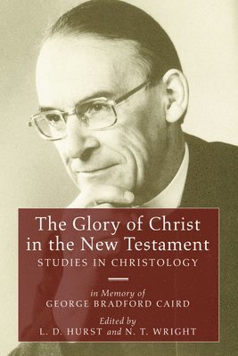 L. D. Hurst, Tom Wright, L D Hurst - The Glory of Christ in the New Testament, Häftad