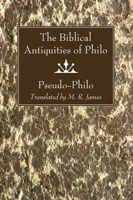 The Biblical Antiquities of Philo 1