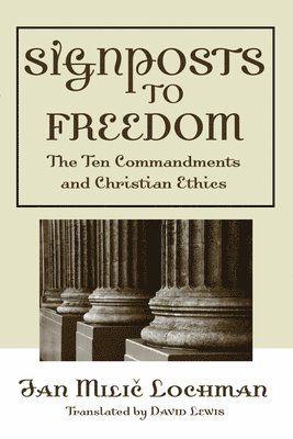 Jan Milic Lochman - Signposts to Freedom, Häftad