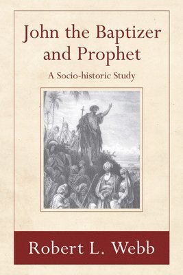 Robert L Webb - John the Baptizer and Prophet, Häftad