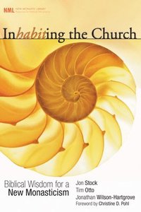 bokomslag Inhabiting the Church: Biblical Wisdom for a New Monasticism