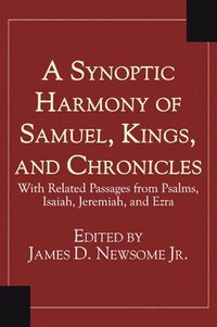 bokomslag A Synoptic Harmony of Samuel, Kings, and Chronicles: With Related Passages from Psalms, Isaiah, Jeremiah, and Ezra