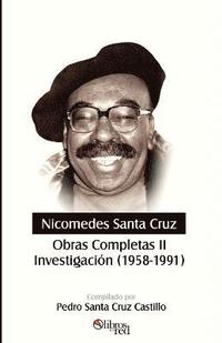 bokomslag Nicomedes Santa Cruz. Obras Completas II. Investigacion (1958-1991)