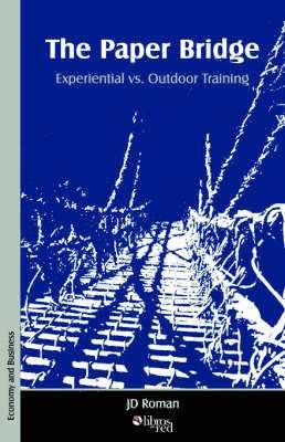 Jd Roman - Paper Bridge - Experiential vs. Outdoor Training, Häftad