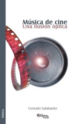 bokomslag Musica de Cine. Una Ilusion Optica