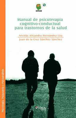 Manual de Psicoterapia Cognitivo-Conductual Para Trastornos de La Salud 1