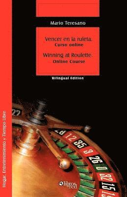 bokomslag Vencer En La Ruleta. Winning at Roulette