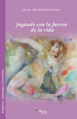 Joos Bouwmeester - Jugando Con La Fuerza de La Vida, Häftad. Tillgänglighet: Lägg i varukorg