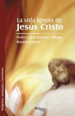 Rosario Caparo, Pedro Oscar Bachoir Villegas - Vida Ignota de Jesus Cristo, Häftad