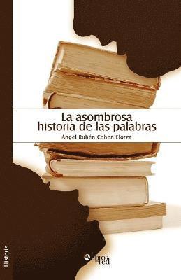bokomslag Asombrosa Historia de Las Palabras